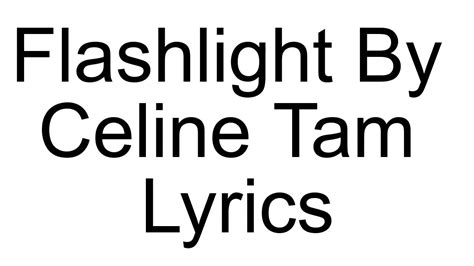 Flashlight By Celine Tam Lyrics 